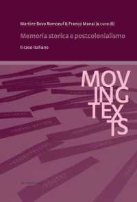 Memoria storica e postcolonialismo : Il caso italiano (Moving Texts / Testi mobili .7) （2015. 355 S. 220 mm）