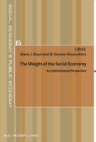 The Weight of the Social Economy : An International Perspective (Économie sociale et Économie publique / Social Economy and Public Economy .6) （2015. 338 S. 220 mm）