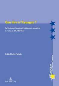 Que dire à l'Espagne ? : De l'isolement franquiste à la démocratie européiste, la France au défi, 1957-1979. Dissertationsschrift (Euroclio .92) （2015. 305 S. 220 mm）