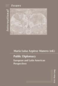 Public Diplomacy : European and Latin American Perspectives (Enjeux internationaux / International Issues .37) （2015. 151 S. 220 mm）