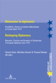 REINVENTER LA DIPLOMATIE RESHAPING DIPLOMACY - SOCIABILITES, RESEAUX ET PRATIQUES DIPLOMATIQUES EN E