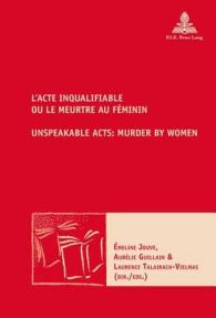 L'ACTE INQUALIFIABLE, OU LE MEURTRE AU FEMININ UNSPEAKABLE ACTS: MURDER BY WOMEN
