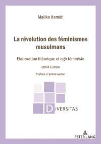 La Révolution des féminismes musulmans : Élaboration théorique et agir féministe (2004-2014) Préface d'Amina Wadud (Diversitas 32) （2023. 268 S. 2 Abb. 210 mm）