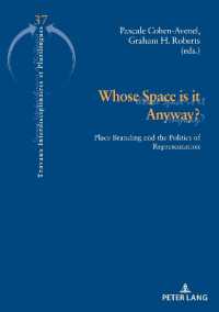 Whose Space is it Anyway? : Place Branding and the Politics of Representation (Travaux Interdisciplinaires et plurilingues 37) （2024. 304 S. 87 Abb. 210 mm）