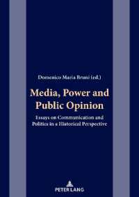 Media, Power and Public Opinion : Essays on Communication and Politics in a Historical Perspective （2022. 232 S. 1 Abb. 210 mm）