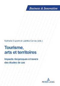 Tourisme, arts et territoires : Impacts réciproques à travers des études de cas (Business and Innovation 33) （2024. 378 S. 33 Abb. 210 mm）