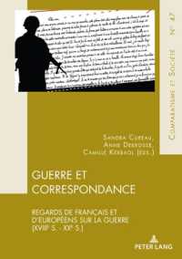 Guerre et Correspondance : Regards de Français et d'Européens sur la guerre (XVIIIe s. - XXe s.) (Comparatisme et Société / Comparatism and Society 47) （2024. 438 S. 10 Abb. 210 mm）
