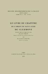 LE LIVRE DU CHAPITRE DE L'ABBAYE DE SAINT-ALYRE DE CLERMONT