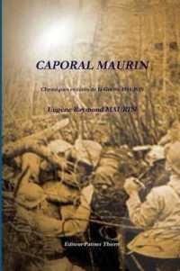 CAPORAL MAURIN, CHRONIQUES ET ECRITS DE LA GUERRE 1914-1918