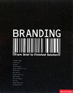 Branding : From Brief to Finished Solution (Digital Lab Print & Electronic Design)
