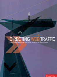 Directing Web Traffic : How to Get Users to Your Site and Keep Them There