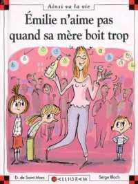 N76 EMILIE N'AIME PAS QUAND SA MERE BOIT