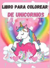 Libro para Colorear de Unicornios : Libro para Colorear de Unicornios Mágicos - Para niños de 4 a 8 años