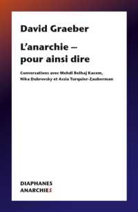 L'ANARCHIE  POUR AINSI DIRE - CONVERSATIONS AVEC MEHDI BELHAJ KACEM, NIKA DUBROVSKY ET ASSIA TURQUI (ANARCHIES)
