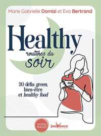 HEALTHY ROUTINES DU SOIR - 30 DEFIS GREEN, BIEN-ETRE ET HEALTHY FOOD