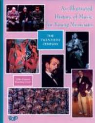 AN ILLUSTRATED HISTORY OF MUSIC FOR YOUNG MUSICIANS THE 20TH CENTURY LIVRE SUR LA MUSIQUE (LIVRE SUR LA MU)