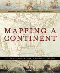Mapping a Continent : Historical Atlas of North America, 1492-1814