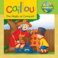 Caillou: the Magic of Compost : Ecology Club (Ecology Club)