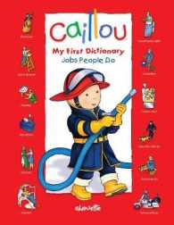 Caillou: Jobs People Do : My First Dictionary (My First Dictionary) （Board Book）
