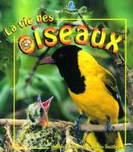 La Vie Des Oiseaux / the Life Cycle of a Bird (Le Petit Monde Vivant) （1ST）