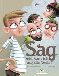 Sag wie kam ich auf die Welt?