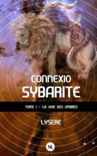 CONNEXIO SYBARITE, TOME 1: LA VOIE DES OMBRES