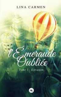 L'EMERAUDE OUBLIEE, TOME 1 - L'EVASION