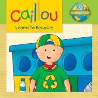 Caillou Learns to Recycle : Ecology Club (Ecology Club)