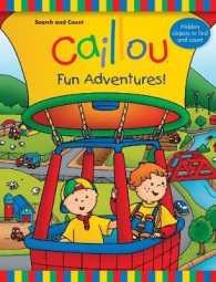 Caillou: Fun Adventures! : Search and Count Book (Search and count) （Board Book）