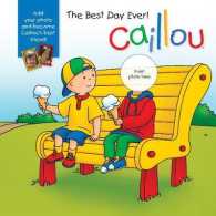 Caillou: the Best Day Ever! : With photo inserts (Caillou (Board Books)) （Board Book）
