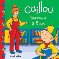 Caillou Borrows a Book (Caillou)
