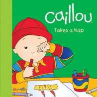 Caillou Takes a Nap (Step by Step) （Board Book）