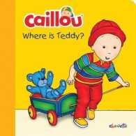 Where Is Teddy? (Caillou: Step by Step) （BRDBK）