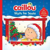 Caillou Waits for Santa : Christmas Special Edition with Advent calendar