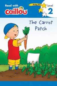 The Carrot Patch (Read with Caillou)