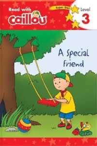 Caillou: a Special Friend - Read with Caillou, Level 3 : A Special Friend - Read with Caillou, Level 3 (Read with Caillou)