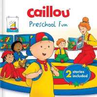 Caillou: Preschool Fun : 2 stories included