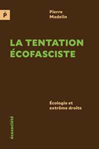 LA TENTATION ECOFASCISTE - ECOLOGIE ET EXTREME DROITE (POLEMOS)