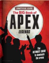 The Big Book of Apex Legends (Unoffical Guide) : The Ultimate Guide to Dominate the Arena
