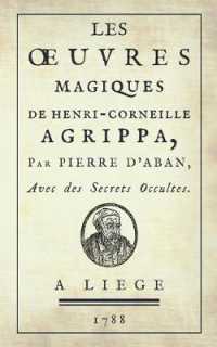 Les Oeuvres Magiques de Henri-Corneille Agrippa, Par Pierre d'Aban : Avec Des Secrets Occultes. (1788)