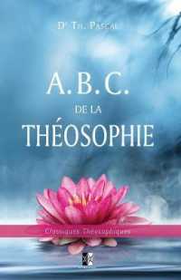 A. B. C. de la Théosophie (Classiques Théosophiques)