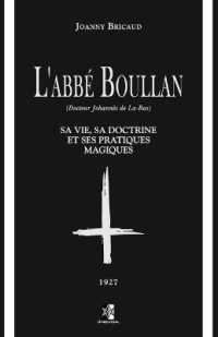 L'abbé Boullan : sa vie, sa doctrine et ses pratiques magiques