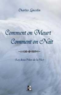 Comment on meurt, Comment on naît : Les deux Pôles de la Vie