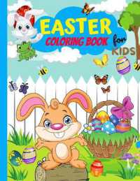 Easter Coloring Book for Kids Ages 4-8 : Fun Collection of Unique Easter Coloring Pages with a Spring Vibe - Eggs, Bunnies, Butterflies, Flowers and More Easter Coloring Book for Kids 2021