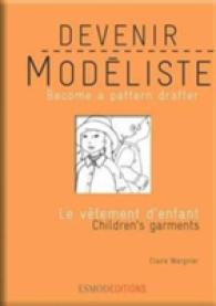 LE VETEMENT D'ENFANT. EDITION BILINGUE FRANCAIS-ANGLAIS: EDITION BILINGUE FRANÇAIS-ANGLAIS (DEVENIR MODELISTE)