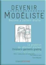DEVENIR MODELISTE. LA GRADATION ET LES EVOLUTIONS DU VETEMENT D'ENFANT: LA GRADATION ET LES ÉVOLUTIONS DU VÊTEMENT D'ENFANT