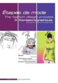 ETAPES DE MODE. TOME 3, EXPRESSIONS GRAPHIQUES, EDITION BILINGUE FRANCAIS-ANGLAIS: TOME 3, EXPRESSIONS GRAPHIQUES, ÉDITION BILINGUE FRANÇAIS-ANGLAIS