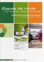 ETAPES DE MODE. VOLUME 5, ENVIRONNEMENT PRODUITS. EDITION BILINGUE FRANCAIS-ANGLAIS: VOLUME 5, ENVIRONNEMENT PRODUITS. EDITION BILINGUE FRANÇAIS-ANGLAIS