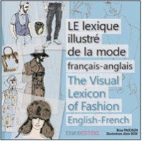LE LEXIQUE ILLUSTRE DE LA MODE - FRANCAIS-ANGLAIS