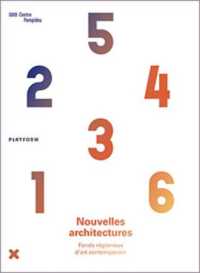 NOUVELLES ARCHITECTURES. FONDS REGIONAUX D'ART CONTEMPORAIN